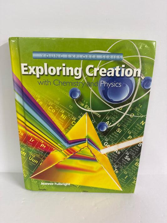 Exploring Creation with Chem/Physic Apologia Jeannie Fulbright Science Textbooks