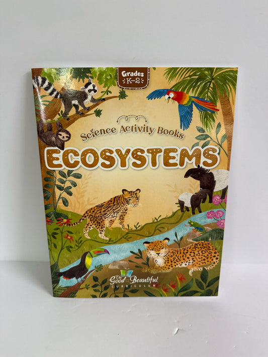 Ecosystems The Good and the Beautiful Activity Book  Pre-Owned Science Textbooks