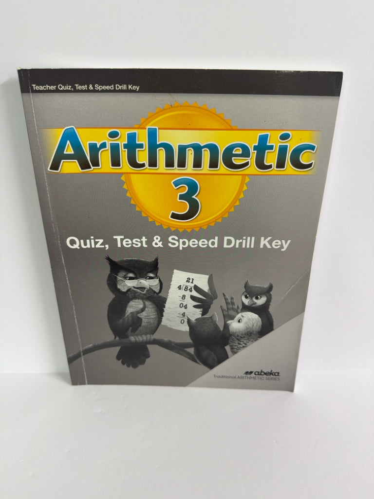 Arithmetic 3 Abeka Quiz, Test & Speed Drill Key 3rd Grade Mathematics Textbooks