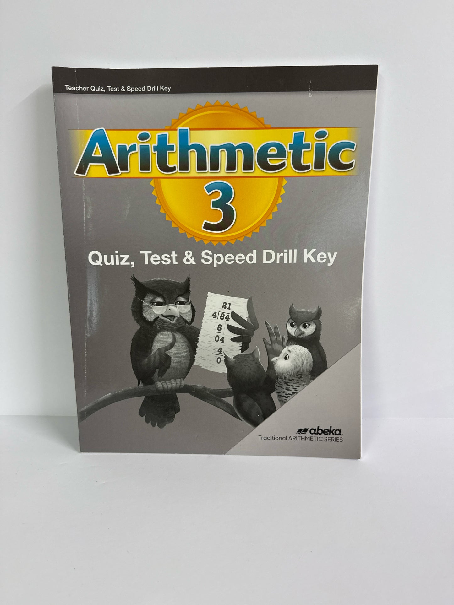 Arithmetic 3 Abeka Quiz, Test & Speed Drill Key 3rd Grade Mathematics Textbooks