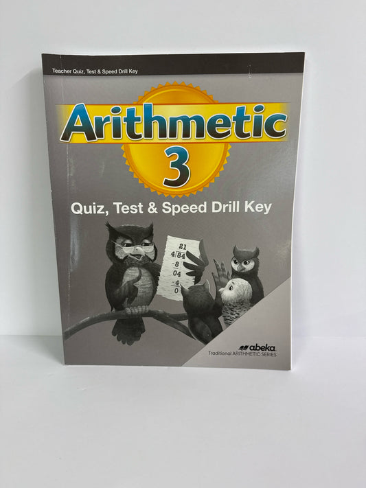 Arithmetic 3 Abeka Quiz, Test & Speed Drill Key 3rd Grade Mathematics Textbooks