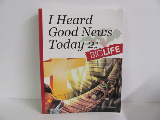 I Heard Good News Today Big Life Ministries Roberson 2nd Grade Bible Textbooks