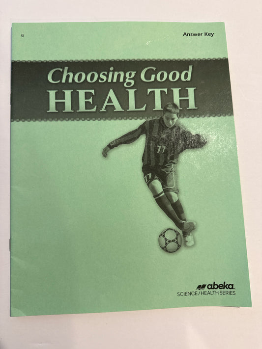 Choosing Good Health Abeka Answer Key  Pre-Owned 6th Grade Health Books