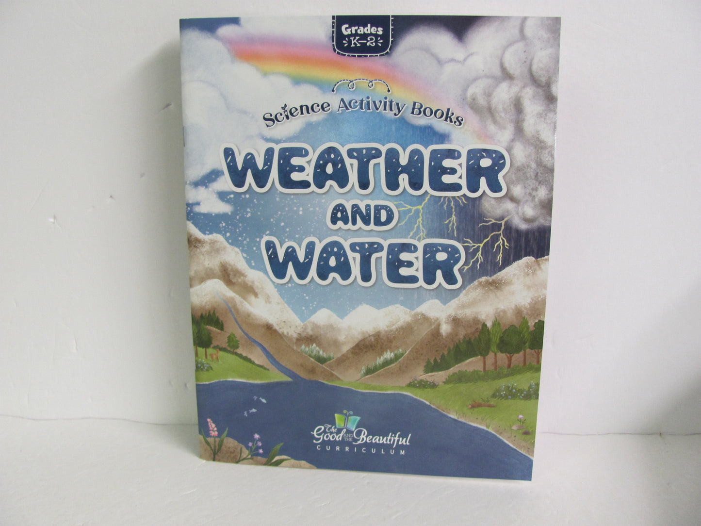 Weather and Water Good and the Beautiful Elementary Science Textbooks