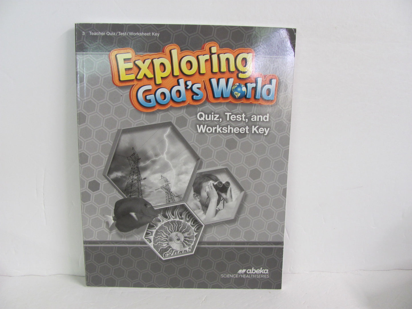 Exploring God's World Abeka Quiz, Test, and Worksheet Key Science Textbooks
