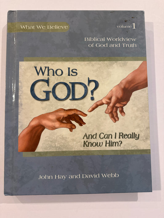 Who is God? Apologia Student Text John Hay & David Webb Bible Textbooks