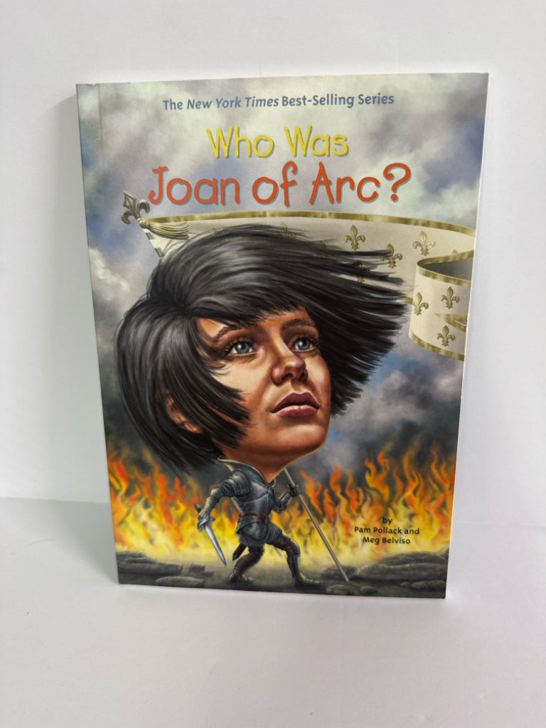 Who Was Joan of Arc? Pam Pollack and Meg Belviso WHOHQ Juvenile Books