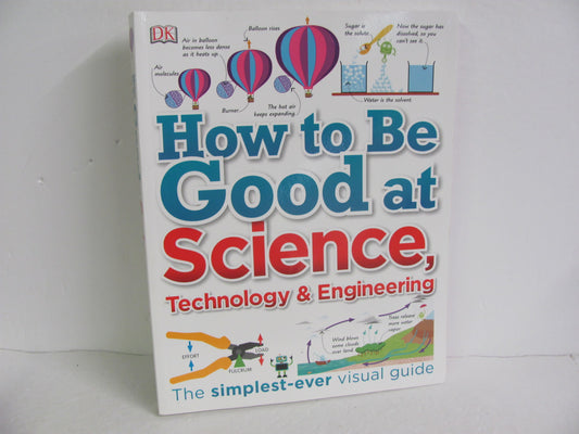 How to Be Good at Science DK Publishing Pre-Owned Elementary Science Textbooks