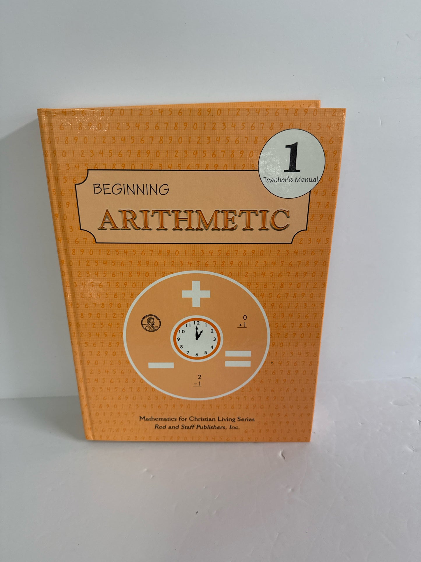 Beginning Arithmetic Rod and Staff 1st Grade Mathematics Textbooks