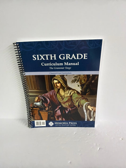Sixth Grade Curriculum Memoria Press Curriculum Manual Pre-Owned Memoria Press
