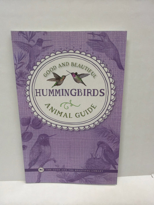 Hummingbirds Animal Guide The Good and the Beautiful 2nd Grade Reading Textbooks