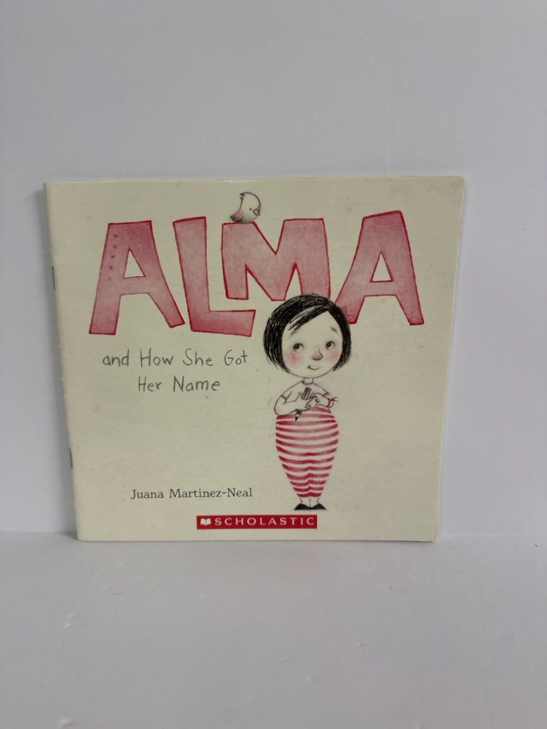 Alma and How She Got Her Name Juana Martinez-Neal Scholastic Paperback Books