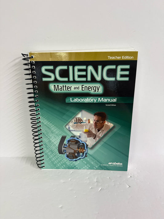 Matter and Energy Abeka Teacher Edition 9th Grade Science Textbooks