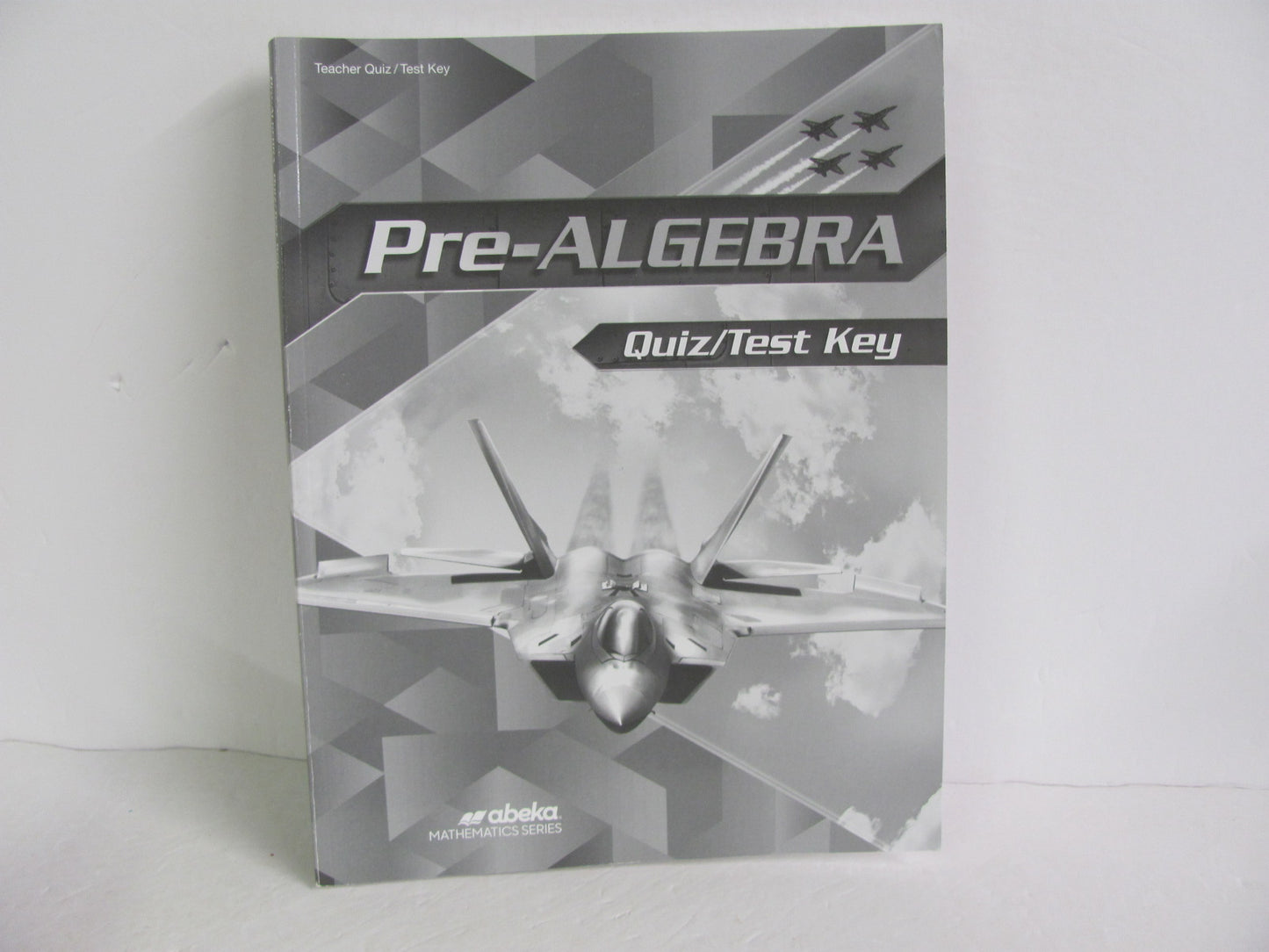 Pre Algebra Abeka Quiz/Test Key  Pre-Owned 8th Grade Mathematics Textbooks