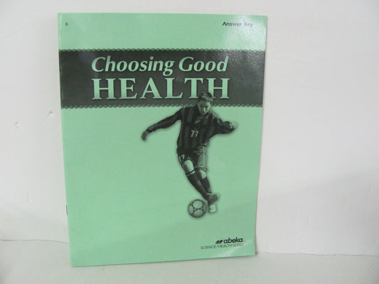 Choosing Good Health Abeka Answer Key  Pre-Owned 6th Grade Health Books