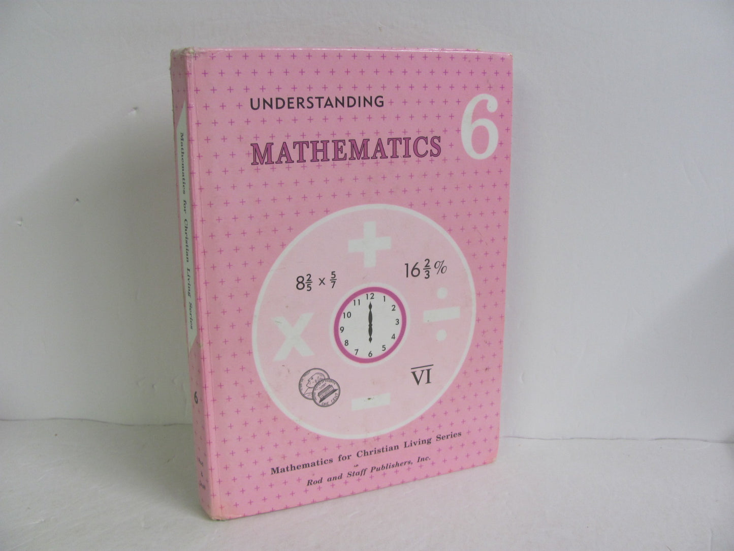 Understanding Mathematics Rod & Staff 6th Grade Mathematics Textbooks