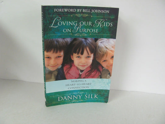 Loving Our Kids On Purpose Destiny Image Pre-Owned Silk Family/Parenting Books