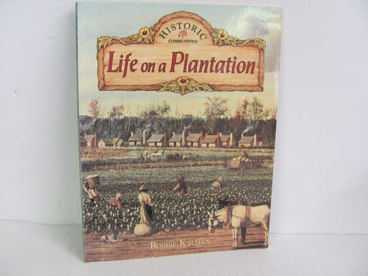 Life on a Plantation Crabtree Pre-Owned Kalman Elementary American History Books