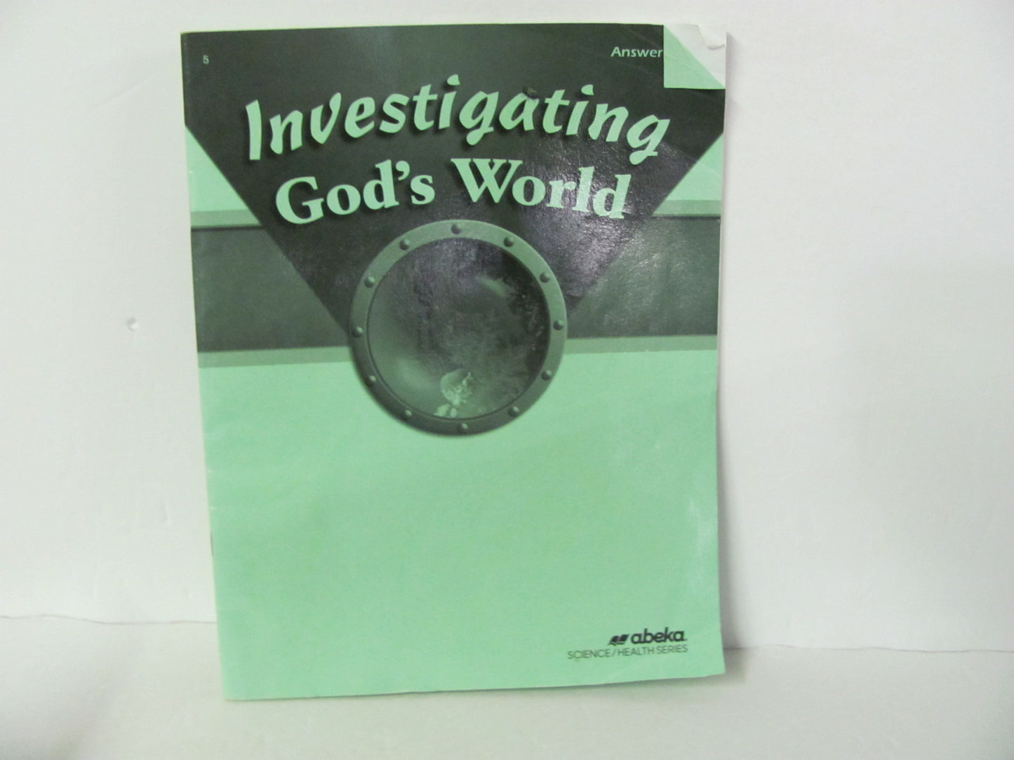 Investigating God's World Abeka Answer Key   Used 5th Grade Science Textbooks
