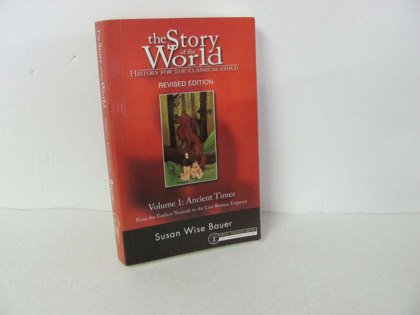 The Story of the World Vol 1 Well Trained Mind Press Bauer History Textbooks